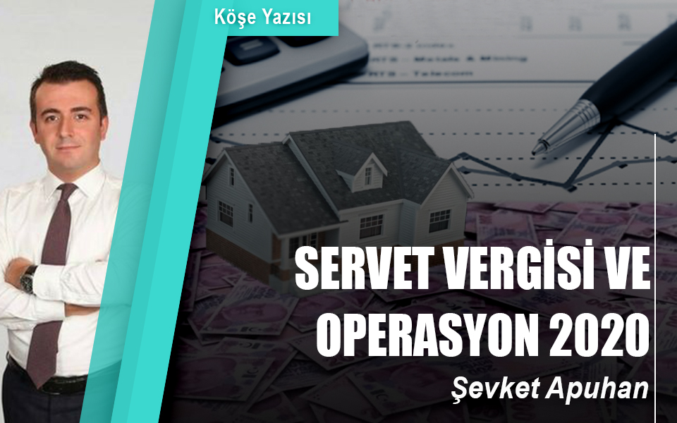 497295Servet Vergisi ve Operasyon 2020a.jpg